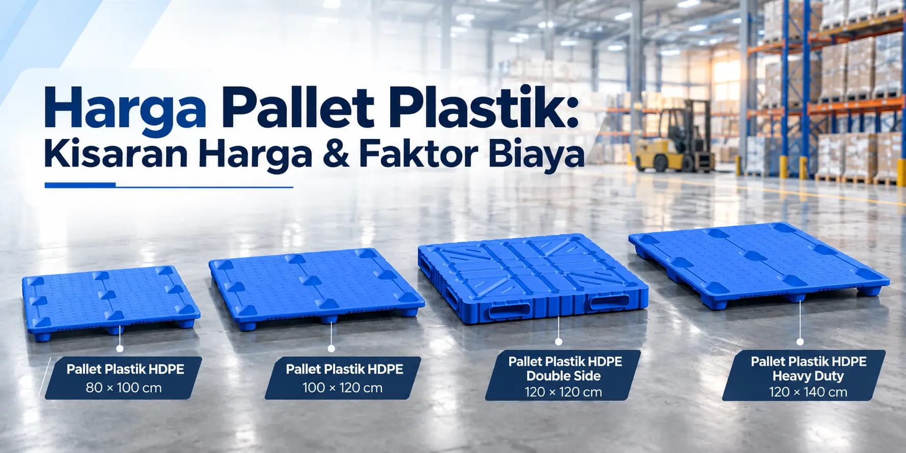 Harga Pallet Plastik: Kisaran Harga dan Faktor yang Menentukan Biaya